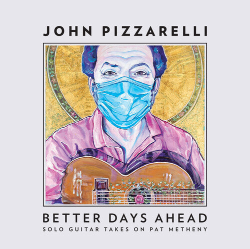 Pizzarelli,john - Better Days Ahead (solo Guitar Takes Pat Metheny) - Music CD