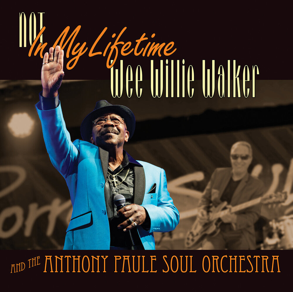 Wee Willie Walker - Not In My Lifetime Music CD