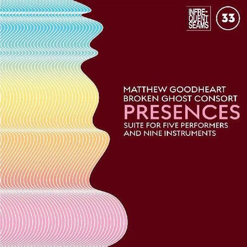 Goodheart,matthew & Broken Ghost Consort - Presences: Mixed Suite For Five Performers - Music CD