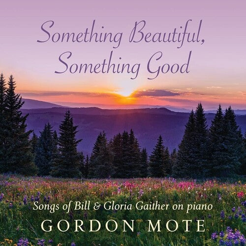 Mote,gordon - Something Beautiful Something Good: Songs Of Bill - Music CD