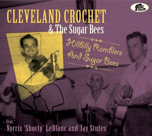 Cleveland Crochet & The Sugar Bees - Hillbilly Ramblers And Sugar Bees - Music CD