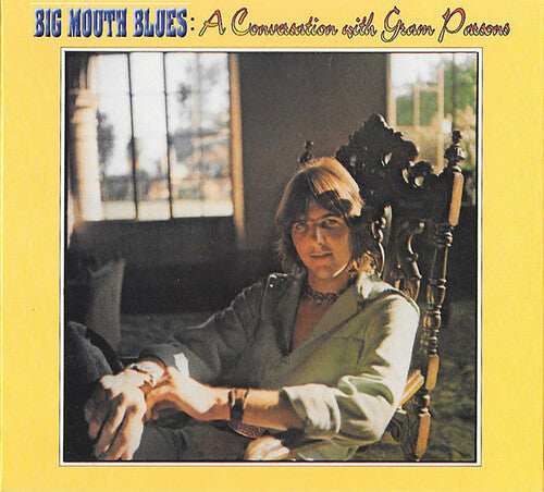 Parsons,gram - Big Mouth Blues: A Conversation With Gram Parsons - Music CD