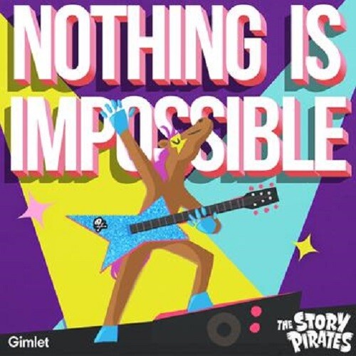Story Pirates - Nothing Is Impossible - Music CD