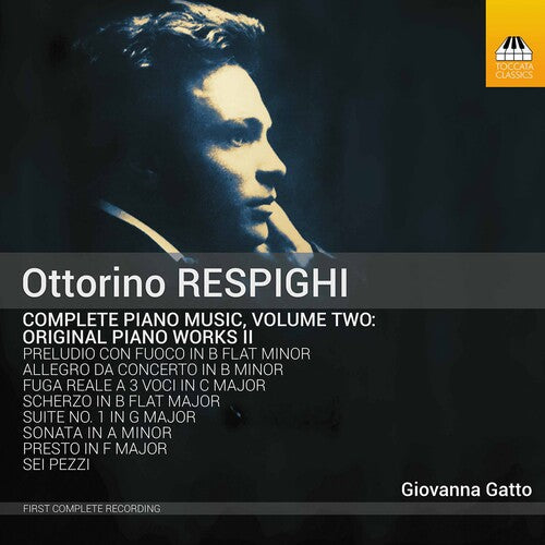 Respighi / Giovanna Gatto - Complete Piano Music 2 - Music CD