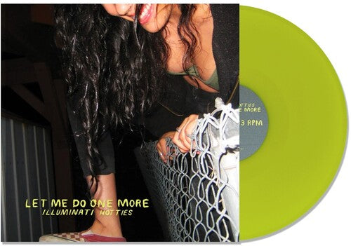 Illuminati Hotties - Let Me Do One More - Lime Green - Vinyl Record