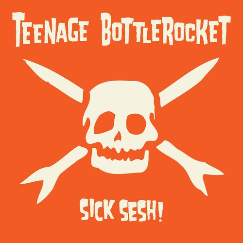 Teenage Bottlerocket - Sick Sesh - Music CD