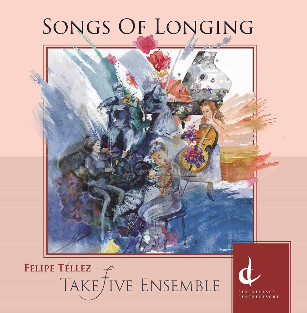 Tellez / Takefive Ensemble - Songs Of Longing Music CD