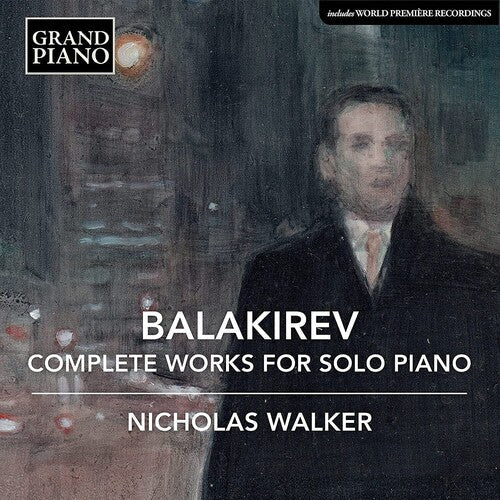 Balakirev / Walker - Complete Works For Solo Piano - Music CD