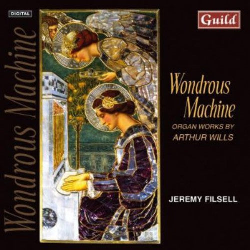 Wills / Filsell - Wondrous Machine: Organ Works By Arthur Wills - Music CD