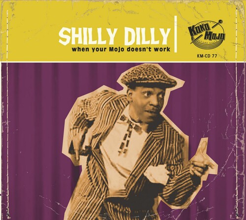 Shilly Dilly: When Your Mojo Doesn't Work / Var - Shilly Dilly: When Your Mojo Doesn't Work / Var - Music CD