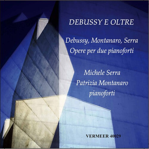 Debussy / Serra / Montanaro - Debussy E Oltre - Music CD