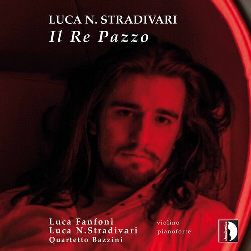 Stradivar / Stradivari / Quartetto Bazzini - Il Re Pazzo - Music CD