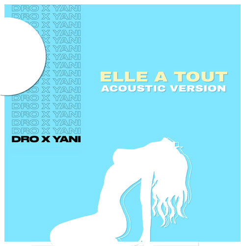 Dro X Yani - Elle A Tout (acoustic Version) - Music CD