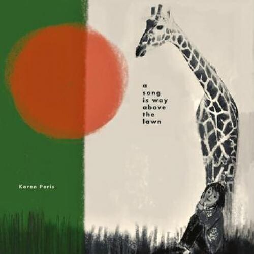 Peris,karen - Song Is Way Above The Lawn - Music CD