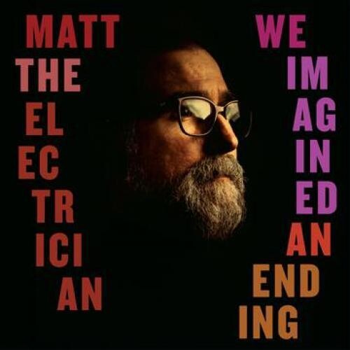 Matt The Electrician - We Imagined An Ending - Music CD