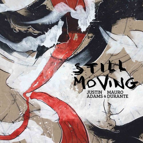 Adams,justin / Durante,mauro - Still Moving - Music CD