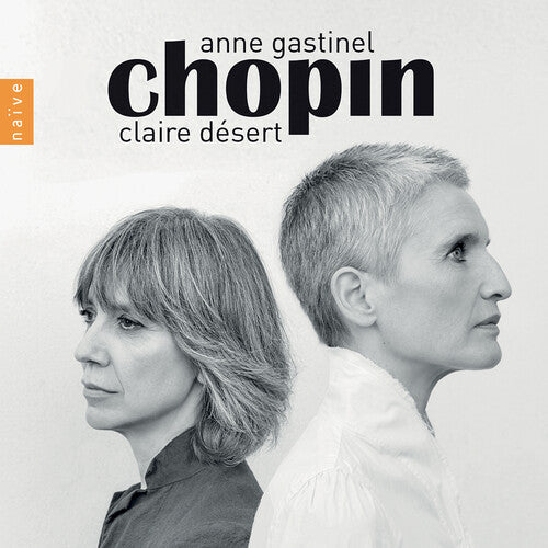 Chopin / Gastinel / Desert - Chopin By Anne Gastinel - Music CD