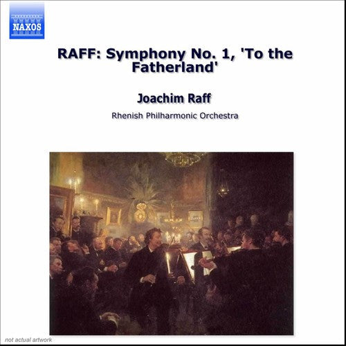 Raff / Friedman / Rhenish Philharmonic Orchestra - Symphony 1: To The Fatherland - Music CD