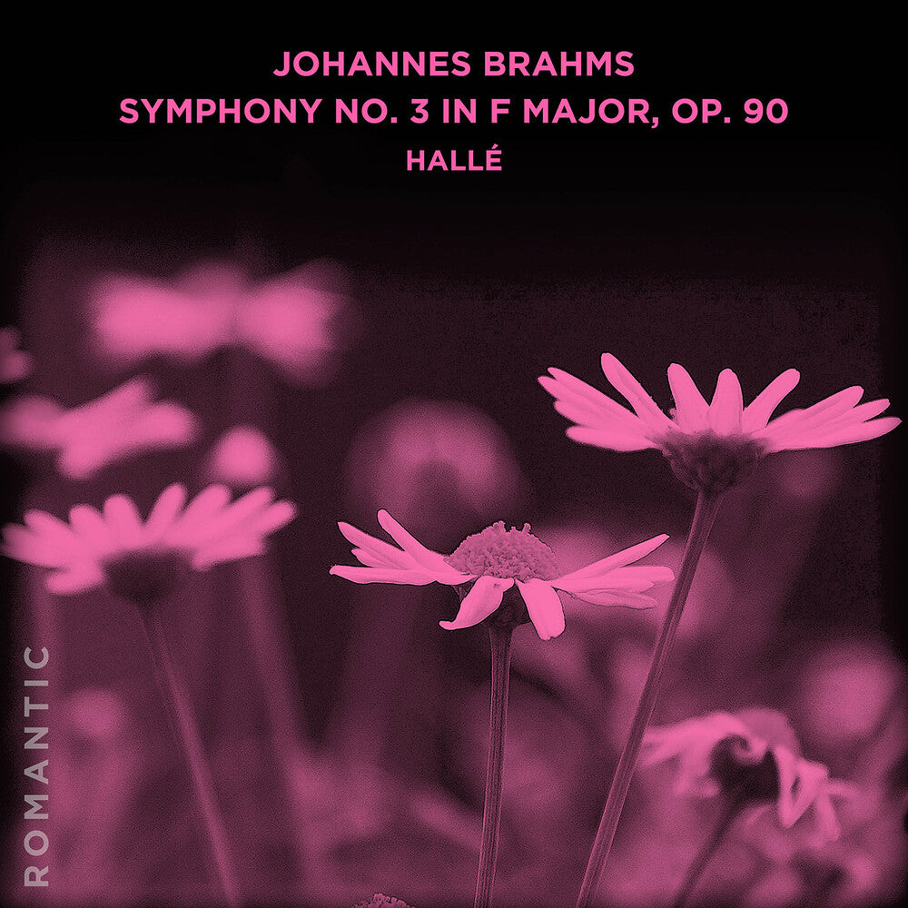 Halle - Johannes Brahms: Symphony No. 3 In F Major Op. 90 Music CD