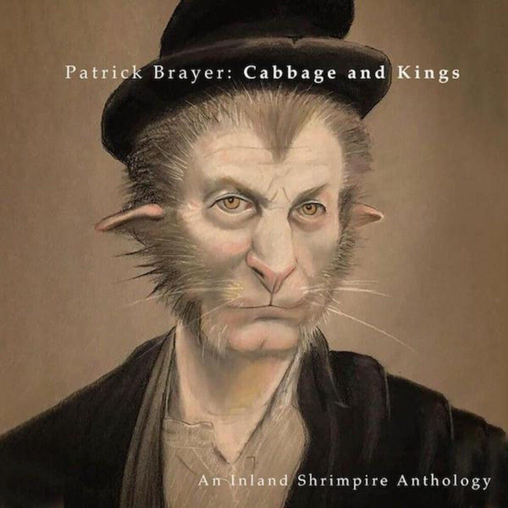 Patrick Brayer - Cabbage and Kings: An Inland Shrimpire Anthology Music CD