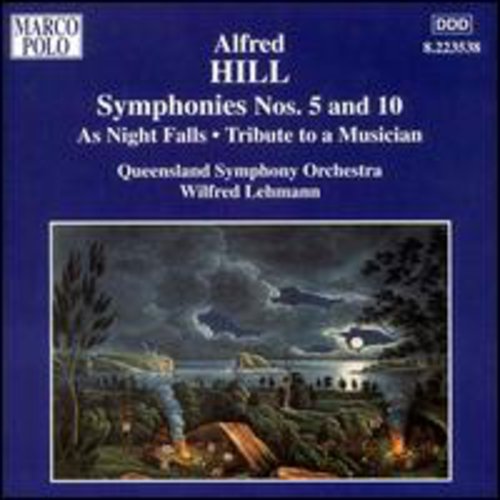 Hill / Queensland Symphony Orchestra / Lehmann - Symphonies 5 & 10 / As Night Falls - Music CD