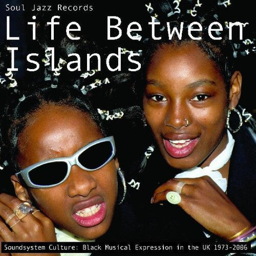 Soul Jazz Records Presents - Life Between Islands - Soundsystem Culture: Black - Music CD