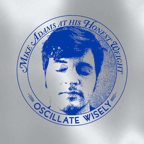 Mike Adams At His Honest Weight - Oscillate Wisely (10th Anniv. Ed.) (silver) - Vinyl Record