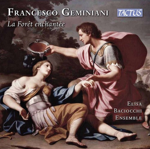 Geminiani / Elisa Baciocchi Ensemble / Nannini - La Foret Enchantee - Music CD