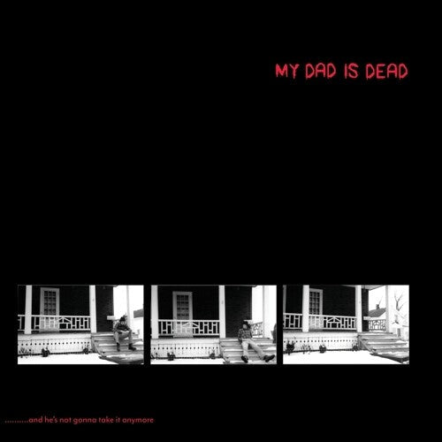 My Dad Is Dead - And He's Not Gonna Take It Anymore - Vinyl Record