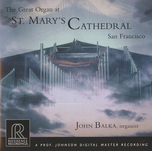 Balka,john - Great Organ At St Mary's Cathedral San Francisco - Music CD