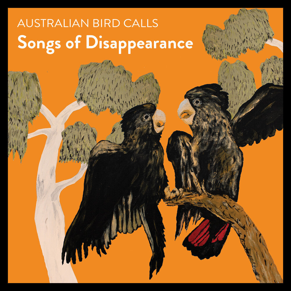 Australian Bird Calls - Songs Of Disappearance - Endangered Edition Music CD