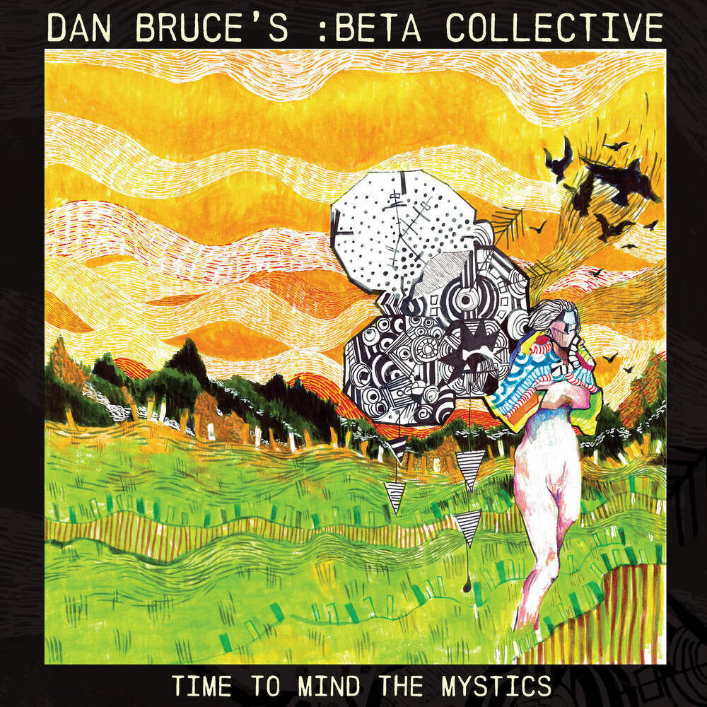 Dan Bruce's :beta collective - Time To Mind The Mystics Music CD
