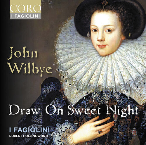 Wilbye / I Fagiolini - Draw On Sweet Night - Music CD