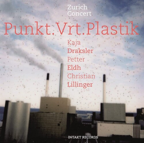 Punkt.vrt.plastik - Zurich Concert - Music CD
