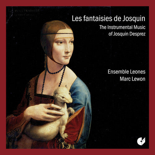 Desprez / Ensemble Leones / Lewon - Les Fantasies De Josquin - Music CD