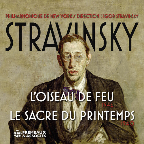 Stravinsky / Stravinsky / New York Philharmonic - L'oiseau De Feu 1946 - Le Sacre Du Printemps 1940 - Music CD