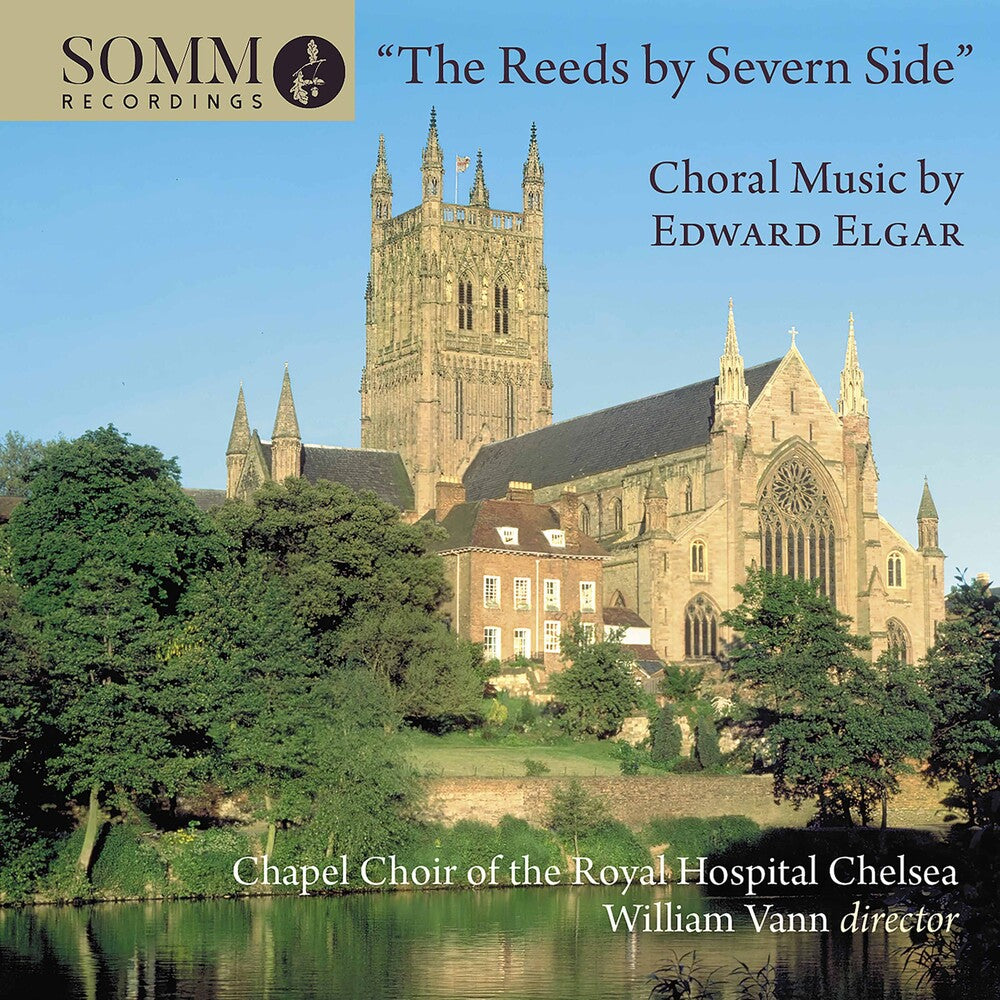 Elgar / Chapel Choir of the Royal Hospital Chelsea - Reeds By Severn Side Music CD