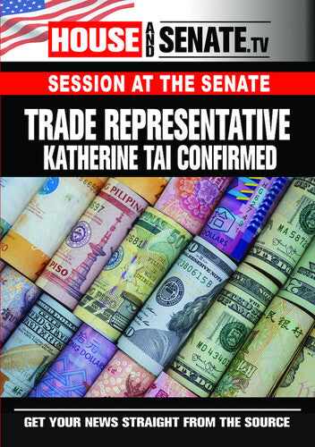 Trade Representative Katherine Tai Confirmed - Trade Representative Katherine Tai Confirmed - DVD
