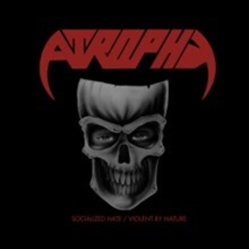 Atrophy - Socialized Hate / Violent By Nature - Music CD