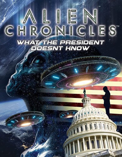 Alien Chronicles: What The President Doesn't Know - Alien Chronicles: What The President Doesn't Know - DVD