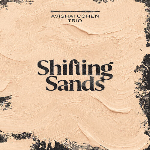 Cohen / Avishai Cohen Trio / Shirinov - Shifting Sands - Music CD