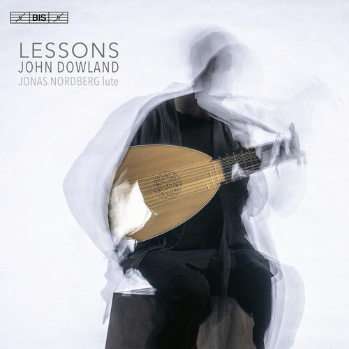Dowland / Nordberg - Lessons - Lute Music - Super Audio CD