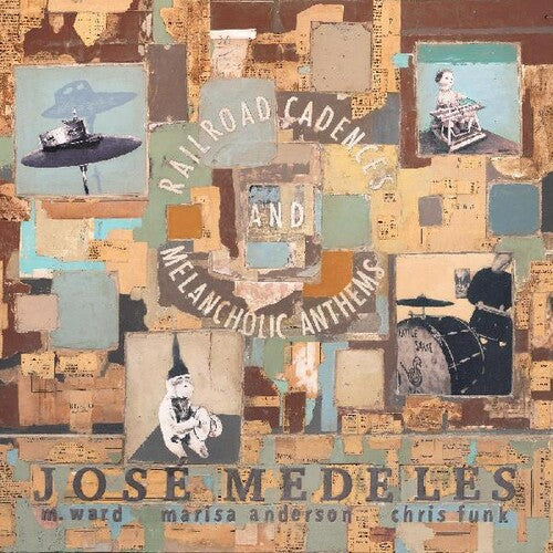 Medeles,jose / Ward,m. / Anderson,marisa - Railroad Cadences & Melancholic Anthems - Vinyl Record