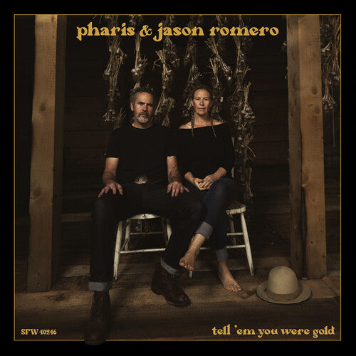 Romero,pharis & Jason - Tell 'em You Were Gold - Vinyl Record