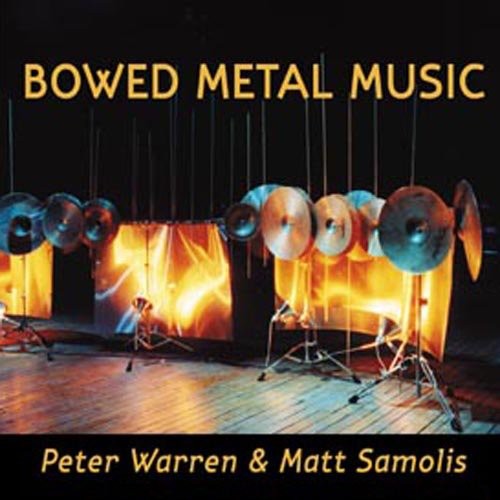 Warren,peter / Samolis,matt - Bowed Metal Music - Music CD