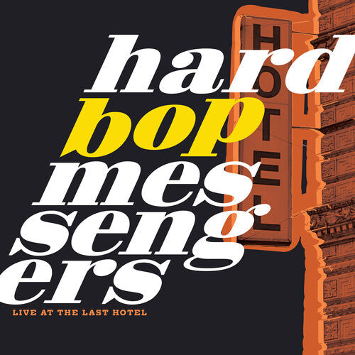 Hard Bop Messengers - Live At The Last Hotel - Vinyl Record