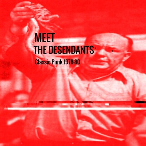 Desendants - Meet The Desendants Classic Punk 1978-80 - Music CD