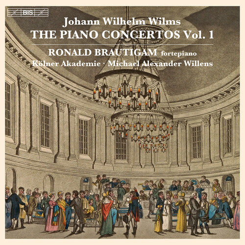 Wilms / Brautigam / Die Kolner Akademie - Piano Concertos 1 - Super Audio CD