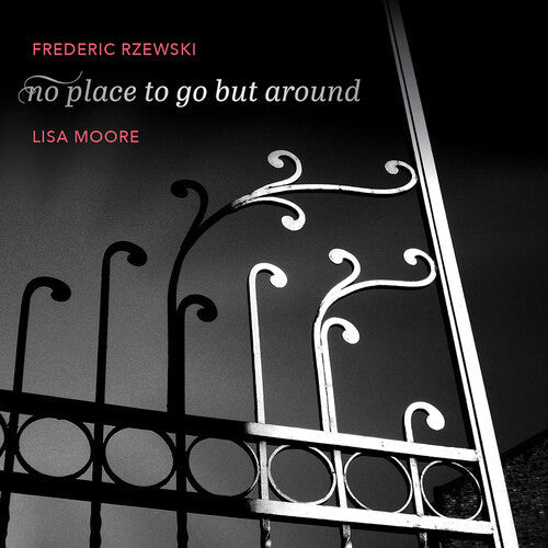 Rzewski / Moore - No Place To Go But Around - Music CD