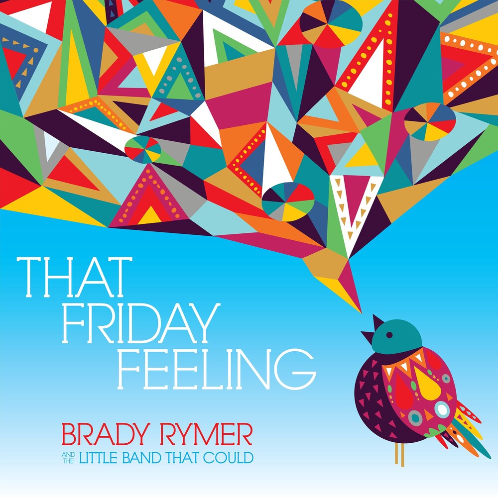 Brady Rymer / Little Band That Could - That Friday Feeling Music CD